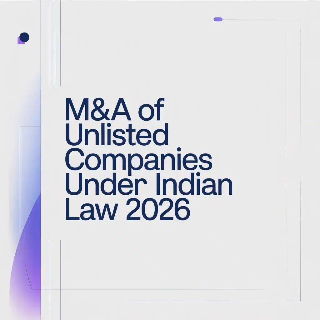 M&A of Unlisted Companies under Indian Law 2026