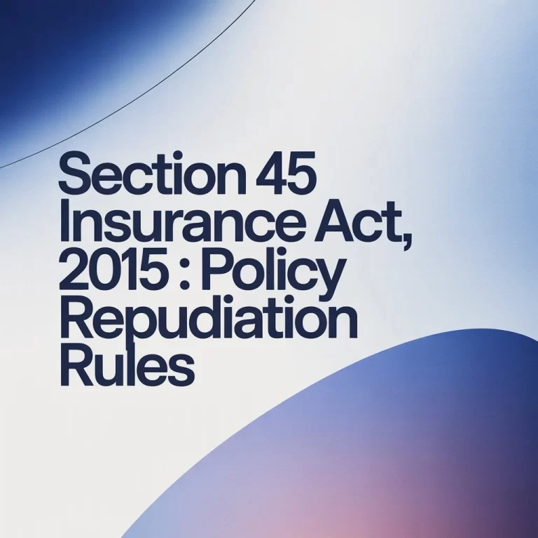 Section 45 Insurance Act, 2015 Policy Repudiation Rules