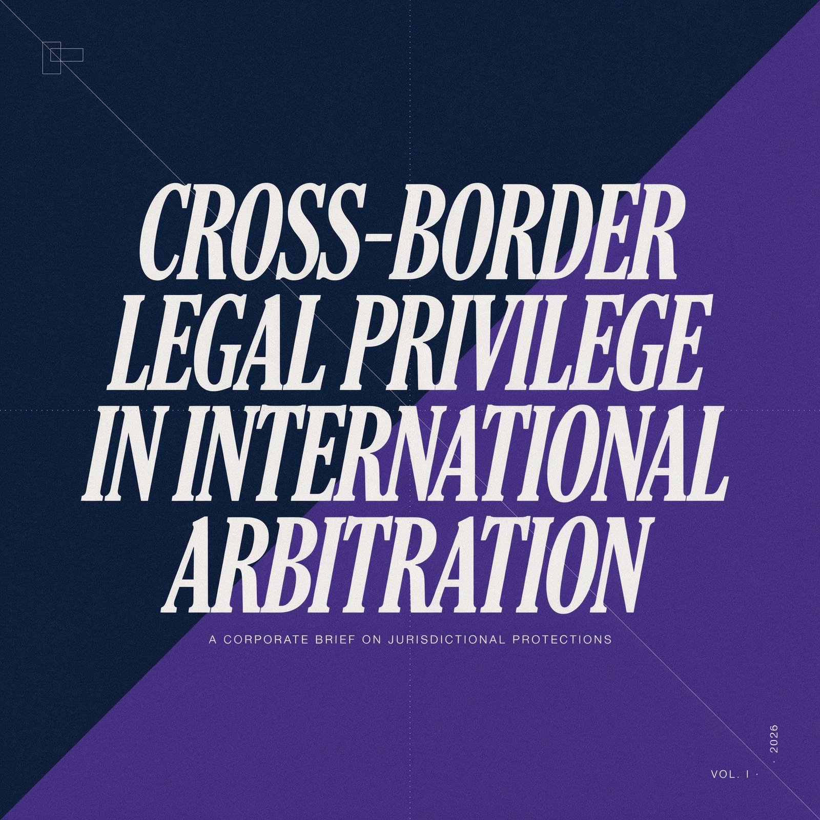 Cross-Border Legal Privilege in International Arbitration